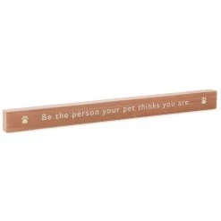 Hallmark Be The Person Your Pet Thinks You Are Wood Quote Sign, 23.5x2