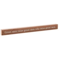 Hallmark Great Men Raise Great Men Quote Sign, 23.5x2