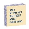 My Mother Was Right Funny Wood Quote Sign, 4x4