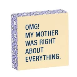 My Mother Was Right Funny Wood Quote Sign, 4x4